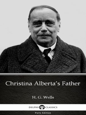 cover image of Christina Alberta's Father by H. G. Wells (Illustrated)